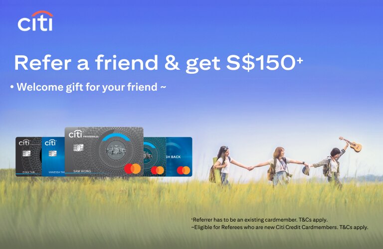 Refer a friend & get S$150